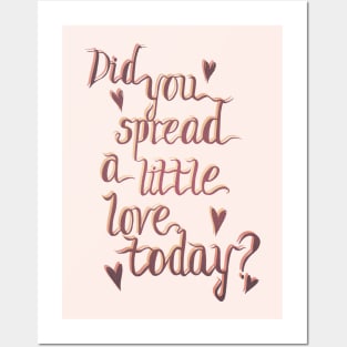Did you spread a little love today? Posters and Art